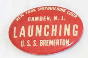 WWII New York Shipbuilding Corporation Camden, NJ Launching USS Bremerton Pin / Badge