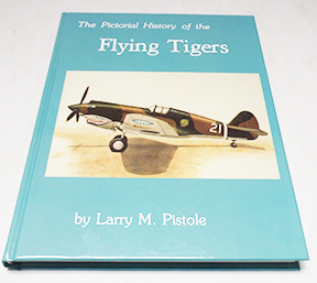 Autographed Copy of The Pictorial History of the Flying Tigers by Larry M. Pistole
