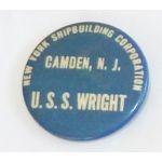 WWII New York Shipbuilding Corporation Camden, NJ Launching USS Wright Pin / Badge