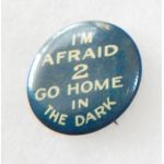 WWI I'm Afraid 2 Go Home In The Dark Pin