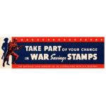 WWII Take Part Of Your Change In War Savings Stamps Sticker