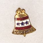 WWI - WWII Liberty Bell Three Star Son In Service OVER THERE Sweetheart / Patriotic Pin