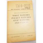 WWII Wrist Watches Pocket Watches Stop Watches & Clocks TM9-1575 Technical Manual