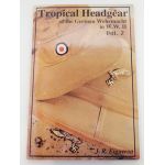 Tropical Headgear of the German Wehrmacht in WWII by J. R. Figueroa Book