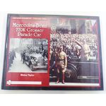 Hitler's Chariots Volume Two: Mercedes-Benz 770K Grosser Parade Car By Blaine Taylor Book