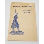 WWII ARMED GUARDIANS One Year In Iceland Unit History.