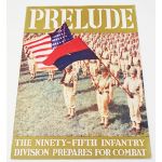 WWII PRELUDE: The 95th Infantry Division Prepares for Combat Unit Magazine
