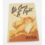 WE CAME TO FIGHT 48th Tank Battalion Unit History