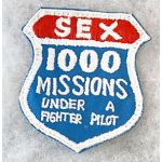 ​Vietnam Sex 1000 Missions Under A Fighter Pilot Novelty Squadron Patch