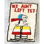 ​Vietnam Era Snoopy We Ain't Left Yet Novelty Patch