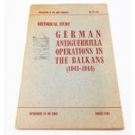 WWII era Historical Study German Antiguerrilla Operations in the Balkans 1941-1944