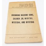 WWII US War Department Manual Handbook On Browning Machine Guns, Caliber .30, M1917A1, M1919A4, and M1919A6