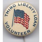 Third Liberty Loan Volunteer Celluloid Pinback Button